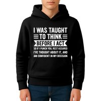 I Was Taught To Think Before I Act Funny Sarcasm Sarcastic Kids Hoodie