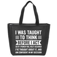 I Was Taught To Think Before I Act Funny Sarcasm Sarcastic Zip Tote Bag