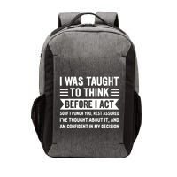 I Was Taught To Think Before I Act Funny Sarcasm Sarcastic Vector Backpack