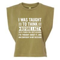 I Was Taught To Think Before I Act Funny Sarcasm Sarcastic Garment-Dyed Women's Muscle Tee