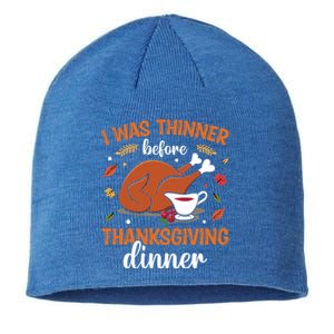 I Was Thinner Before Thanksgiving Dinner Thanksgiving Gift Sustainable Beanie