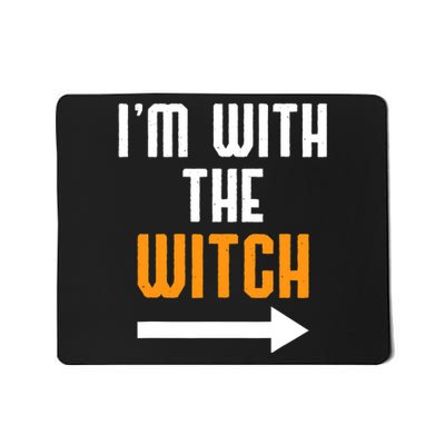 I'm With The Witch Funny Halloween Costume Mousepad