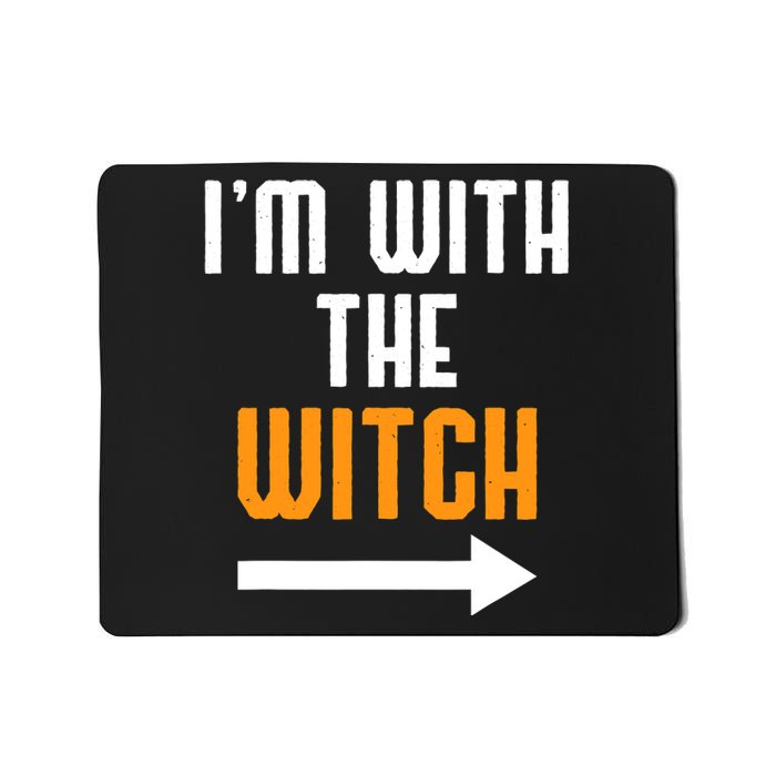 I'm With The Witch Funny Halloween Costume Mousepad