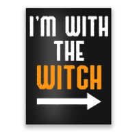 I'm With The Witch Funny Halloween Costume Poster