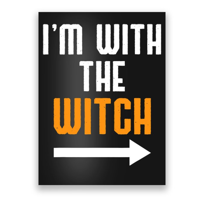 I'm With The Witch Funny Halloween Costume Poster