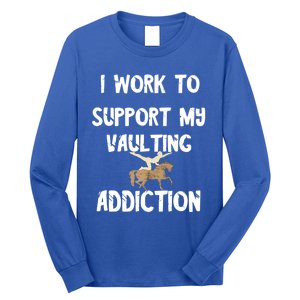 I Work To Support My Vaulting Addiction Horseback Riding Funny Gift Long Sleeve Shirt