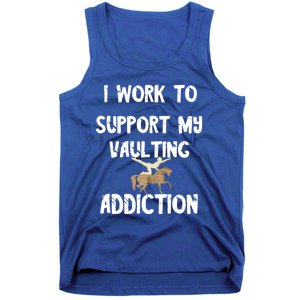 I Work To Support My Vaulting Addiction Horseback Riding Funny Gift Tank Top