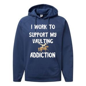 I Work To Support My Vaulting Addiction Horseback Riding Funny Gift Performance Fleece Hoodie