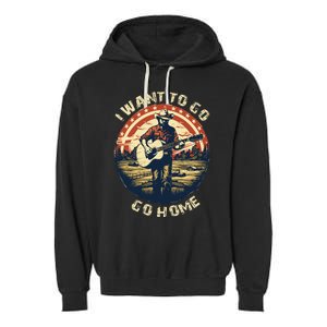 I Want To Go Home Garment-Dyed Fleece Hoodie