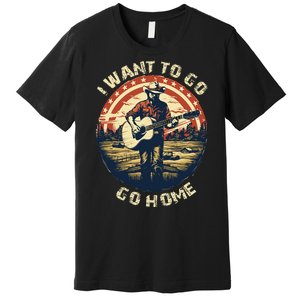 I Want To Go Home Premium T-Shirt