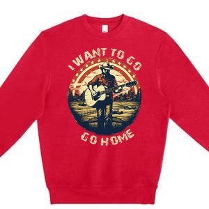 I Want To Go Home Premium Crewneck Sweatshirt