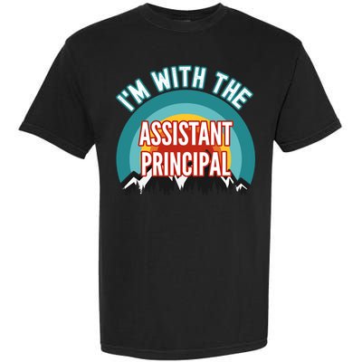 I'm With The Assistant Principal Gift Garment-Dyed Heavyweight T-Shirt