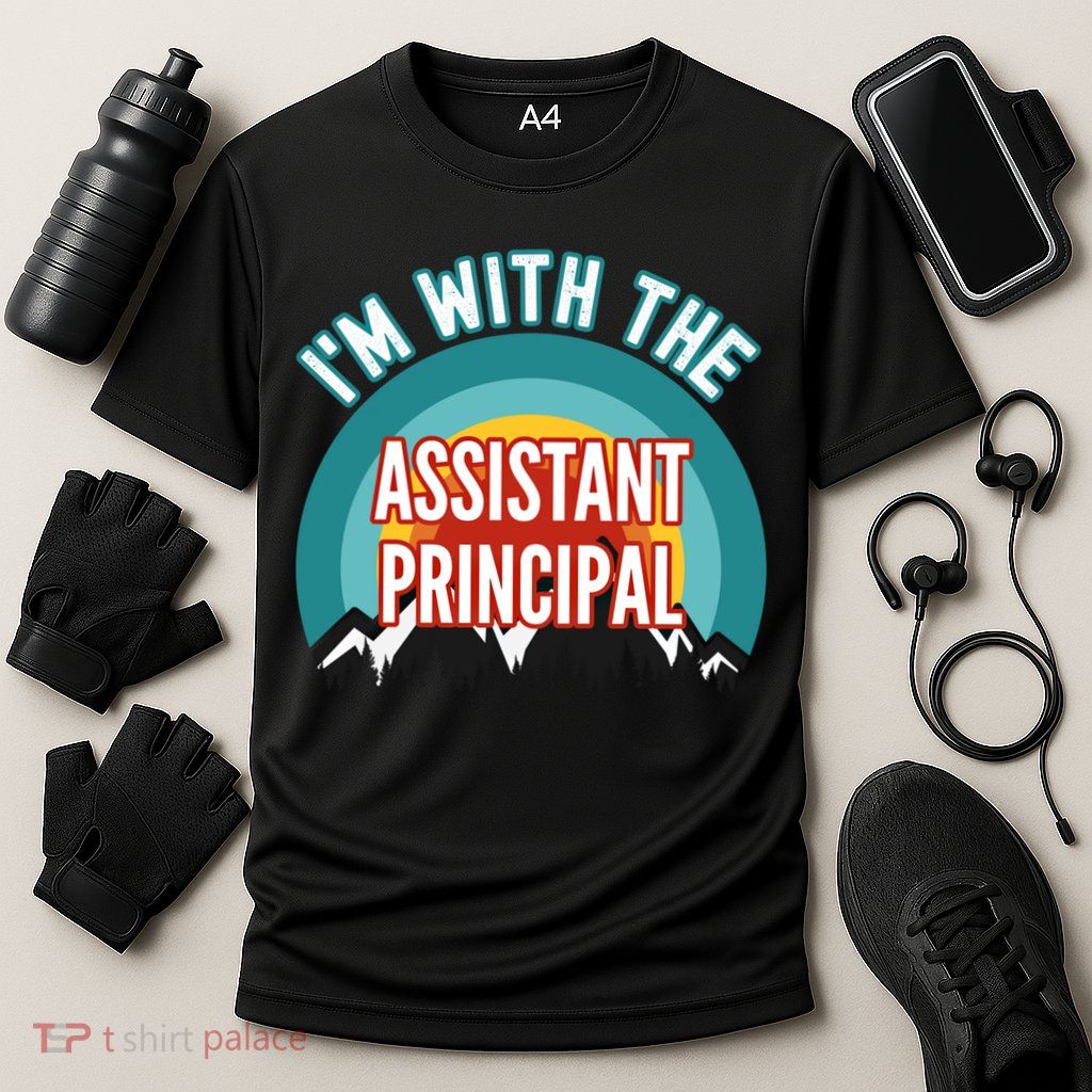 I'm With The Assistant Principal Gift Performance Shirt