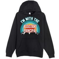 I'm With The Assistant Principal Gift Premium Pullover Hoodie