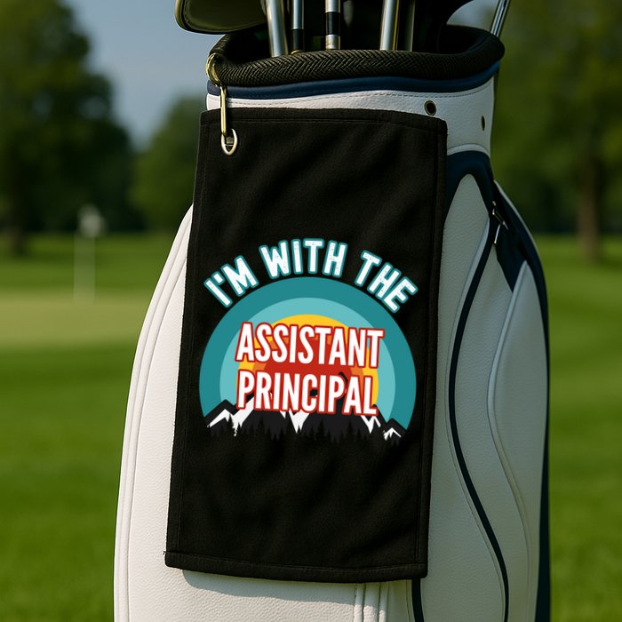 I'm With The Assistant Principal Gift Golf Towel