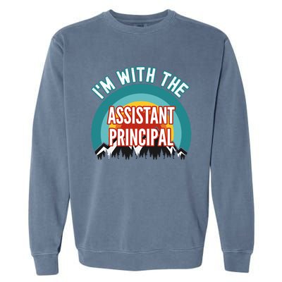 I'm With The Assistant Principal Gift Garment-Dyed Sweatshirt