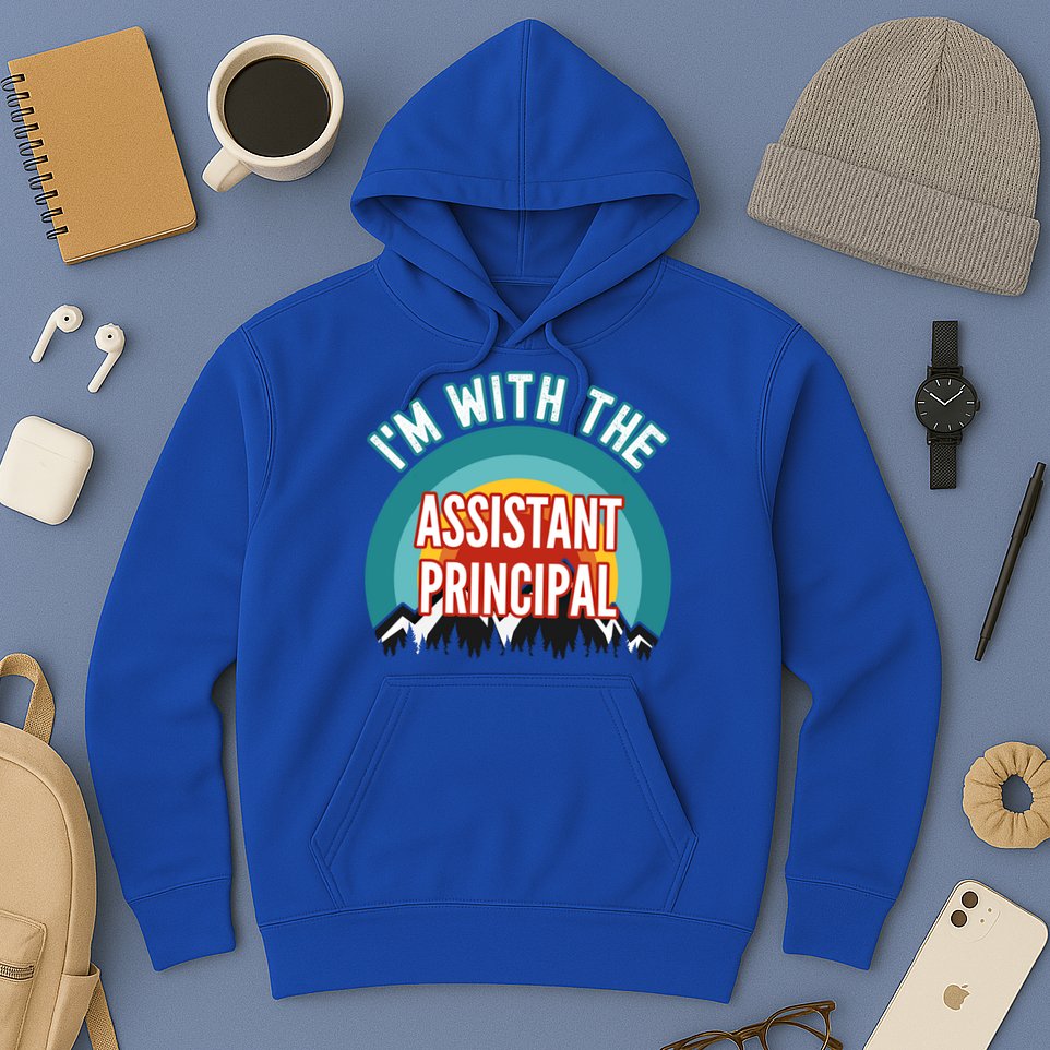 I'm With The Assistant Principal Gift Hoodie