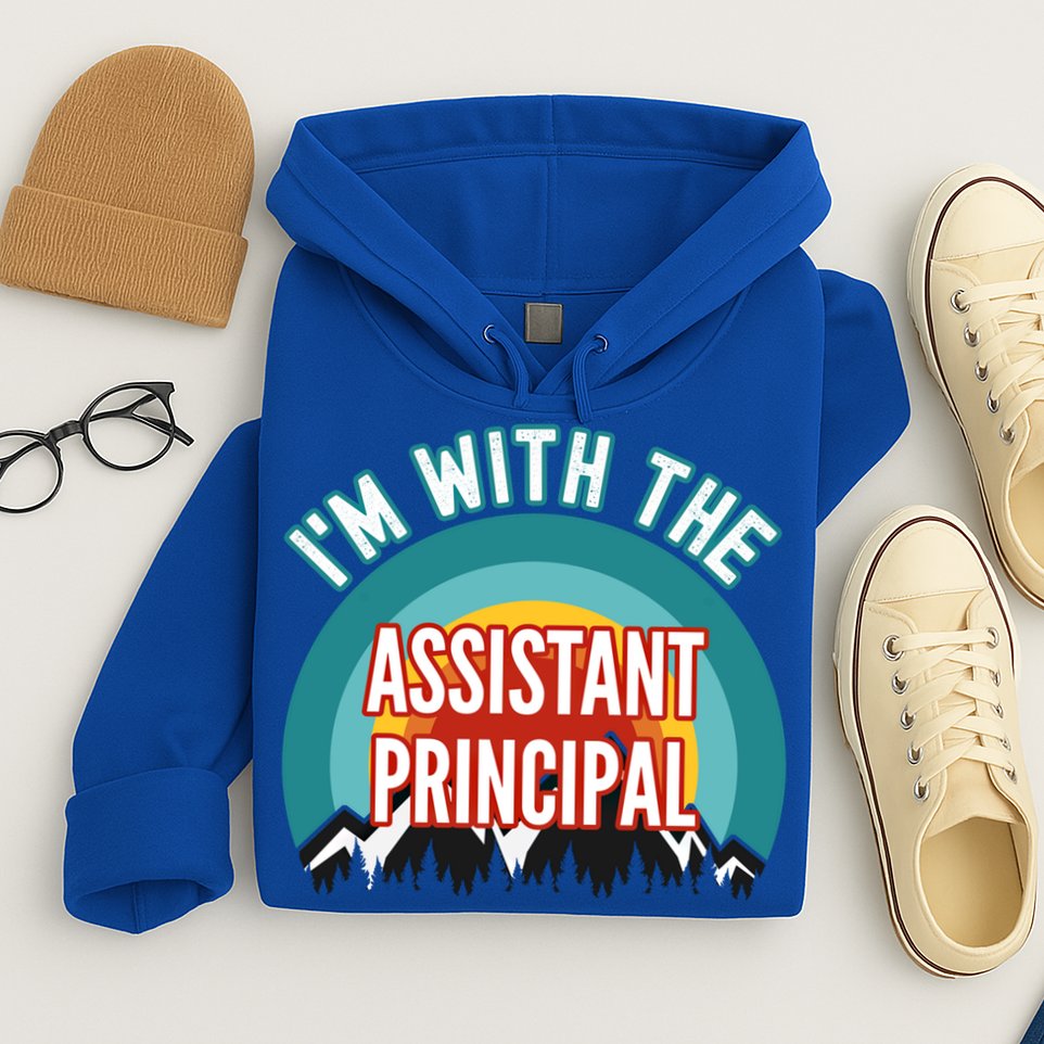 I'm With The Assistant Principal Gift Hoodie