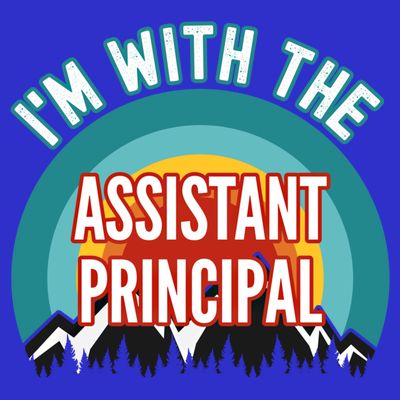 I'm With The Assistant Principal Gift T-Shirt