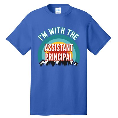 I'm With The Assistant Principal Gift Tall T-Shirt