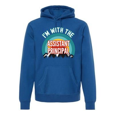 I'm With The Assistant Principal Gift Premium Hoodie