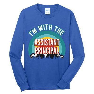 I'm With The Assistant Principal Gift Tall Long Sleeve T-Shirt
