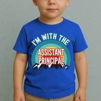 I'm With The Assistant Principal Gift Toddler T-Shirt