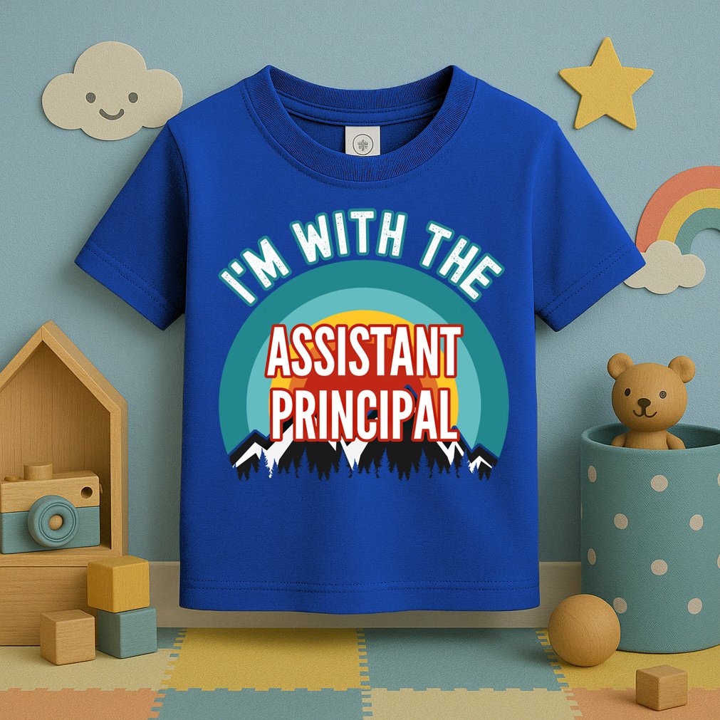 I'm With The Assistant Principal Gift Toddler T-Shirt