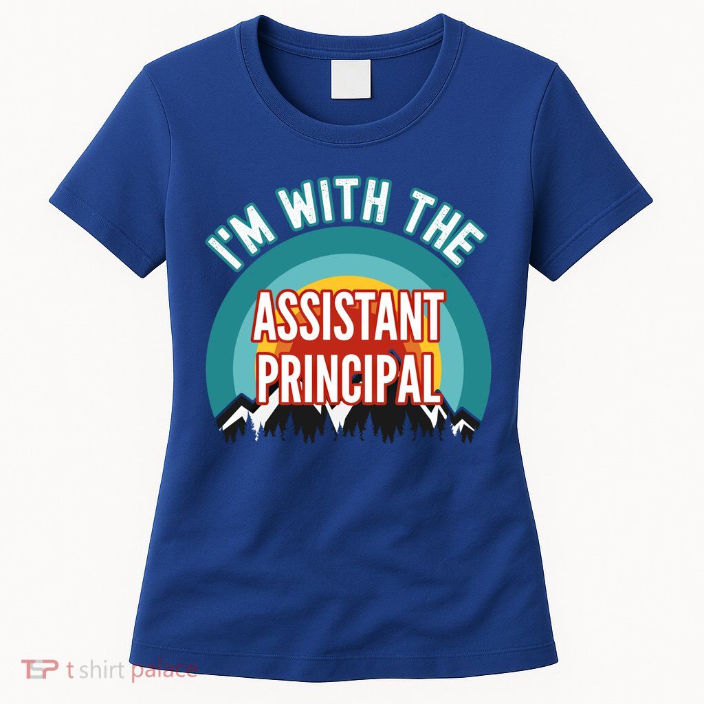 I'm With The Assistant Principal Gift Womens T-Shirt