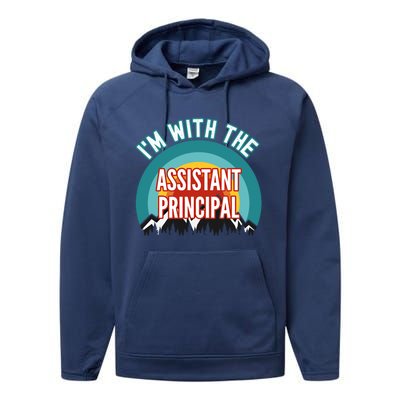 I'm With The Assistant Principal Gift Performance Fleece Hoodie