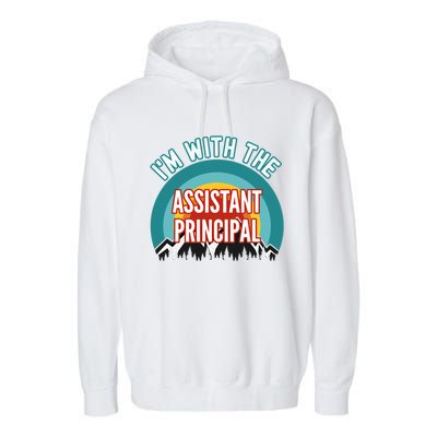 I'm With The Assistant Principal Gift Garment-Dyed Fleece Hoodie