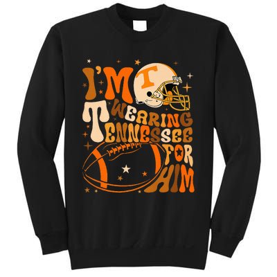 Im Wearing Tennessee Orange For Him Tennessee Football Sweatshirt