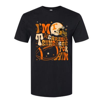 Im Wearing Tennessee Orange For Him Tennessee Football Softstyle CVC T-Shirt