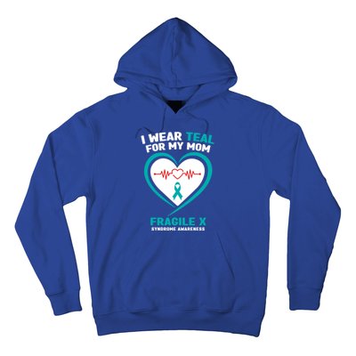 I Wear Teal For My Mom Fragile X Syndrome Awareness Gift Hoodie