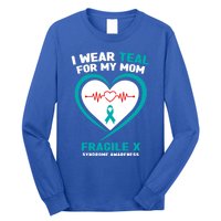 I Wear Teal For My Mom Fragile X Syndrome Awareness Gift Long Sleeve Shirt