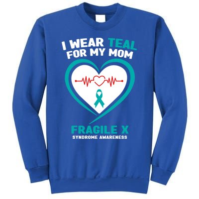 I Wear Teal For My Mom Fragile X Syndrome Awareness Gift Sweatshirt