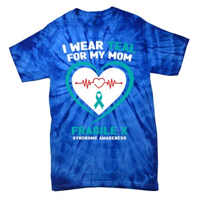 I Wear Teal For My Mom Fragile X Syndrome Awareness Gift Tie-Dye T-Shirt