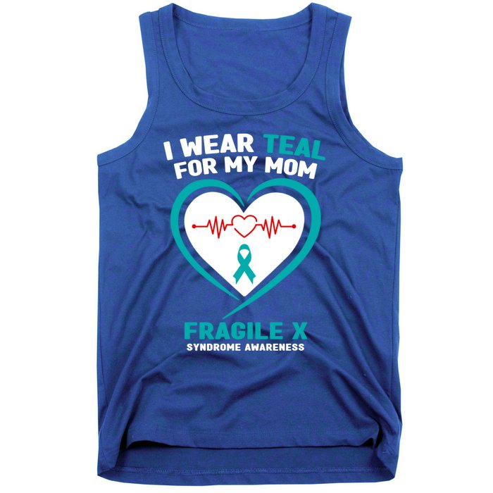 I Wear Teal For My Mom Fragile X Syndrome Awareness Gift Tank Top