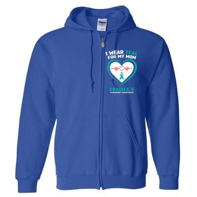 I Wear Teal For My Mom Fragile X Syndrome Awareness Gift Full Zip Hoodie