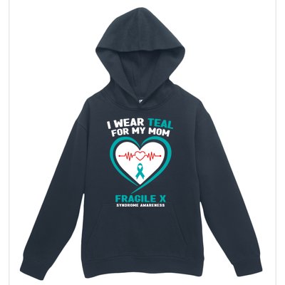 I Wear Teal For My Mom Fragile X Syndrome Awareness Gift Urban Pullover Hoodie