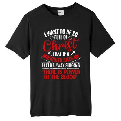 I Want To Be So Full Of Christ Christian Religious Jesus God Tall Fusion ChromaSoft Performance T-Shirt