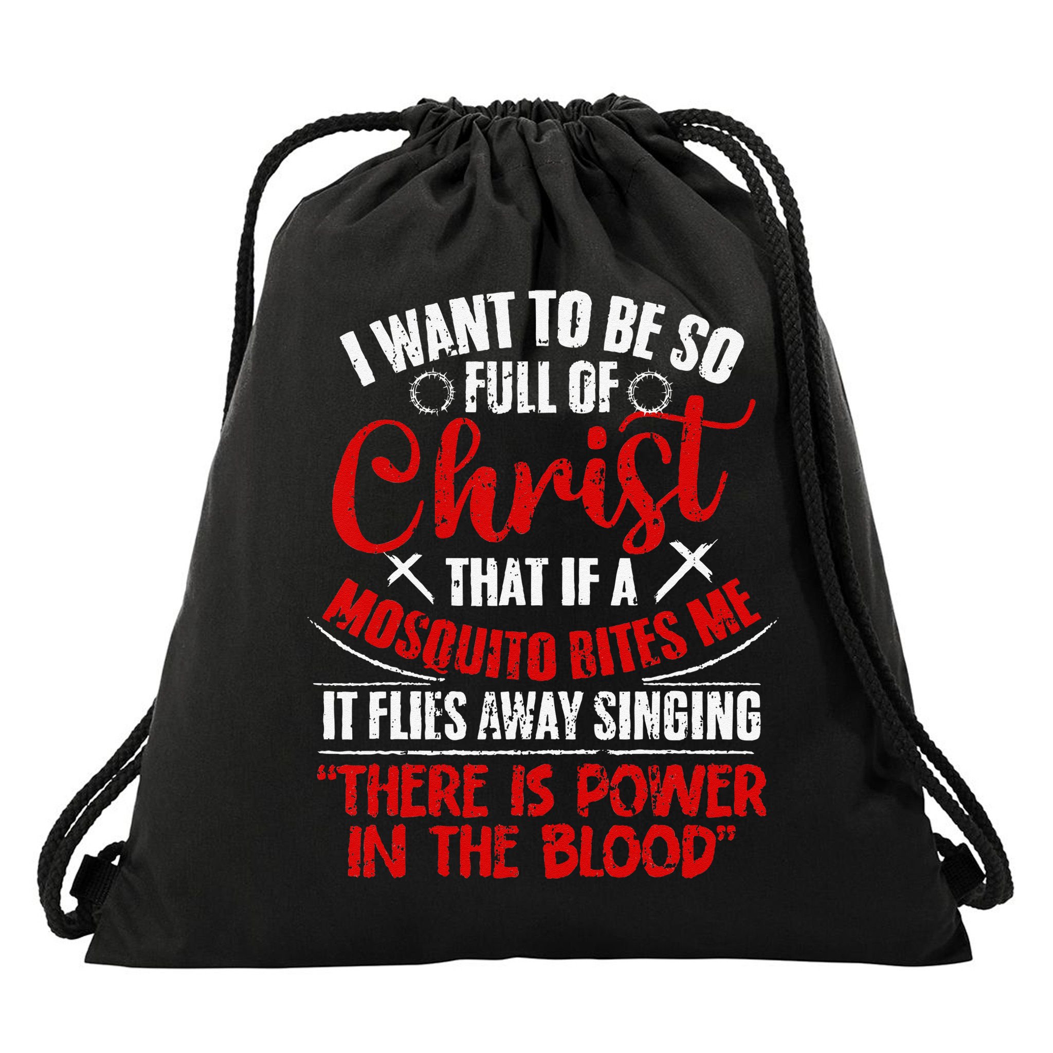 I Want To Be So Full Of Christ Christian Religious Jesus God Drawstring Bag