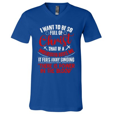 I Want To Be So Full Of Christ Christian Religious Jesus God V-Neck T-Shirt