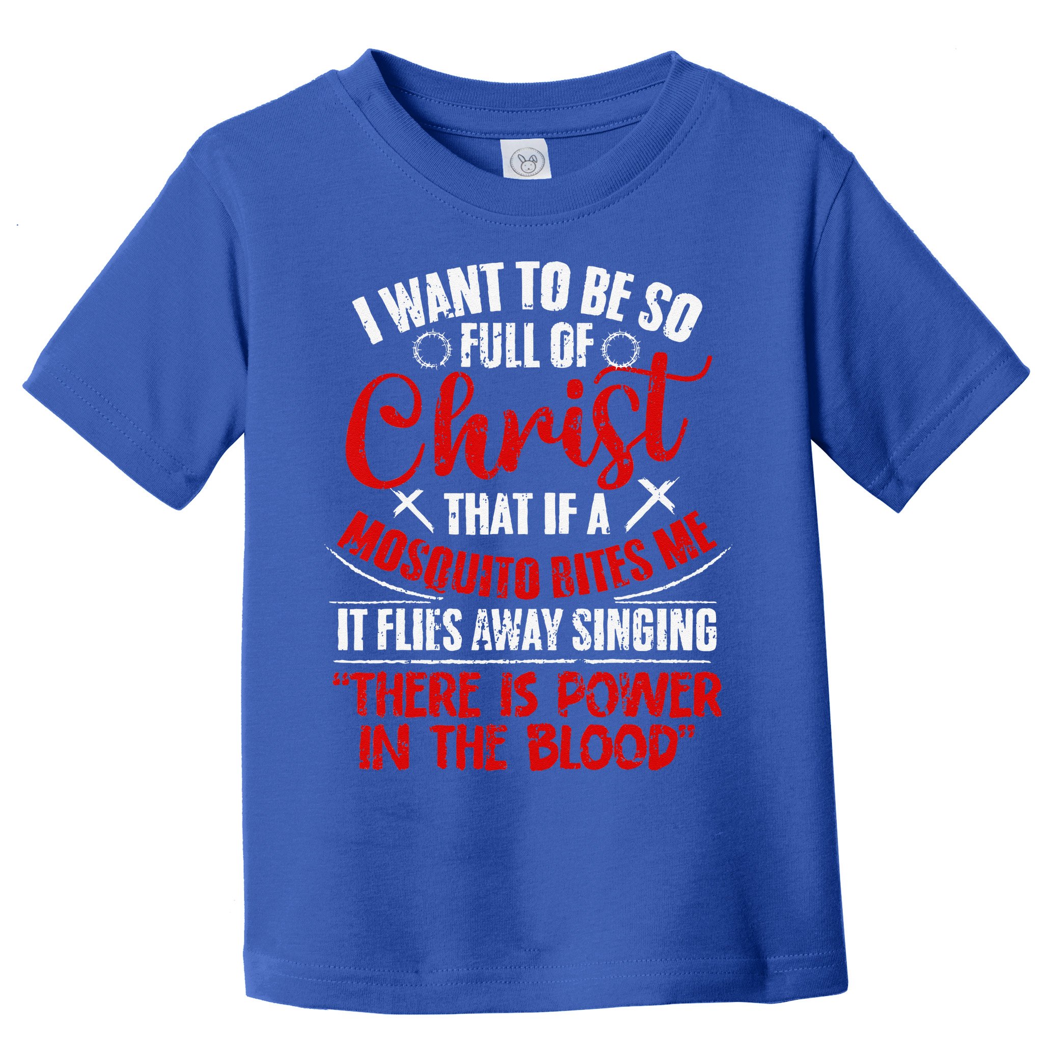 I Want To Be So Full Of Christ Christian Religious Jesus God Toddler T-Shirt