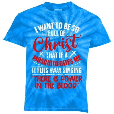 I Want To Be So Full Of Christ Christian Religious Jesus God Kids Tie-Dye T-Shirt