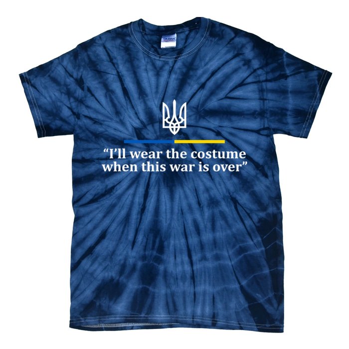 I’ll Wear the Costume when This War Is Over Tie-Dye T-Shirt