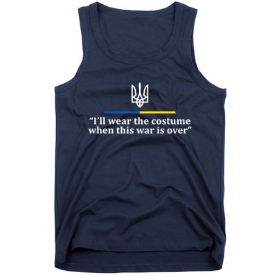I’ll Wear the Costume when This War Is Over Tank Top