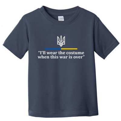 I’ll Wear the Costume when This War Is Over Toddler T-Shirt