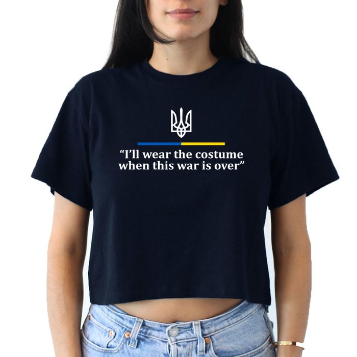 I’ll Wear the Costume when This War Is Over Women's Crop Top Tee