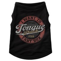 I Want To Tongue Punch Your Fart Box Doggie Tank